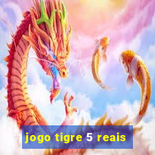 jogo tigre 5 reais